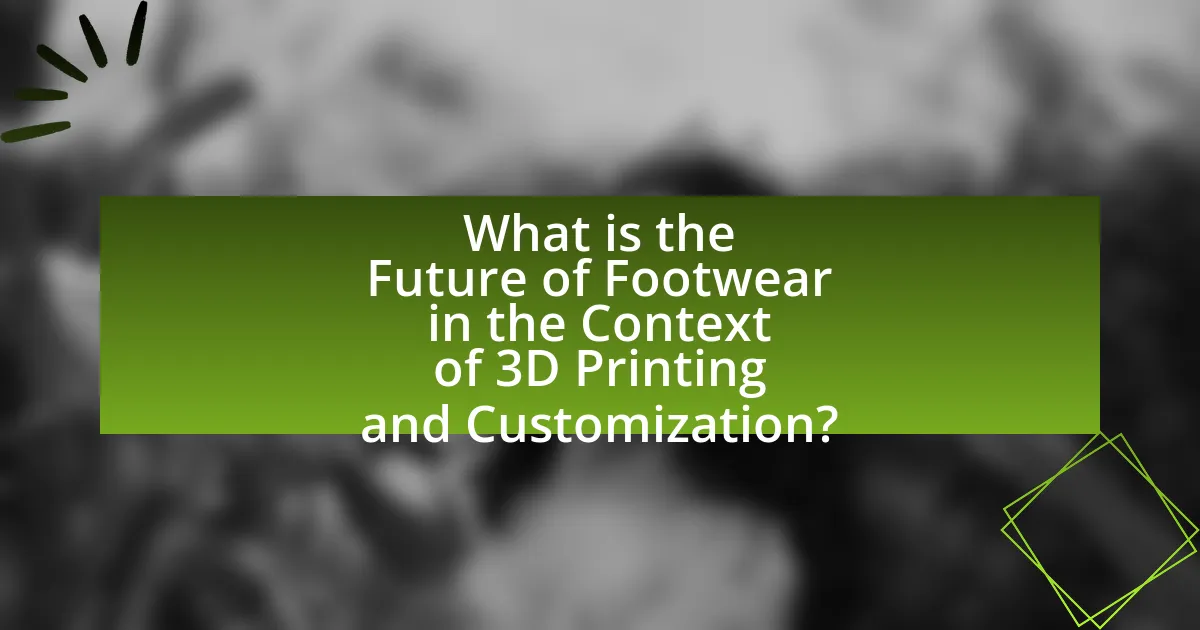 What is the Future of Footwear in the Context of 3D Printing and Customization?