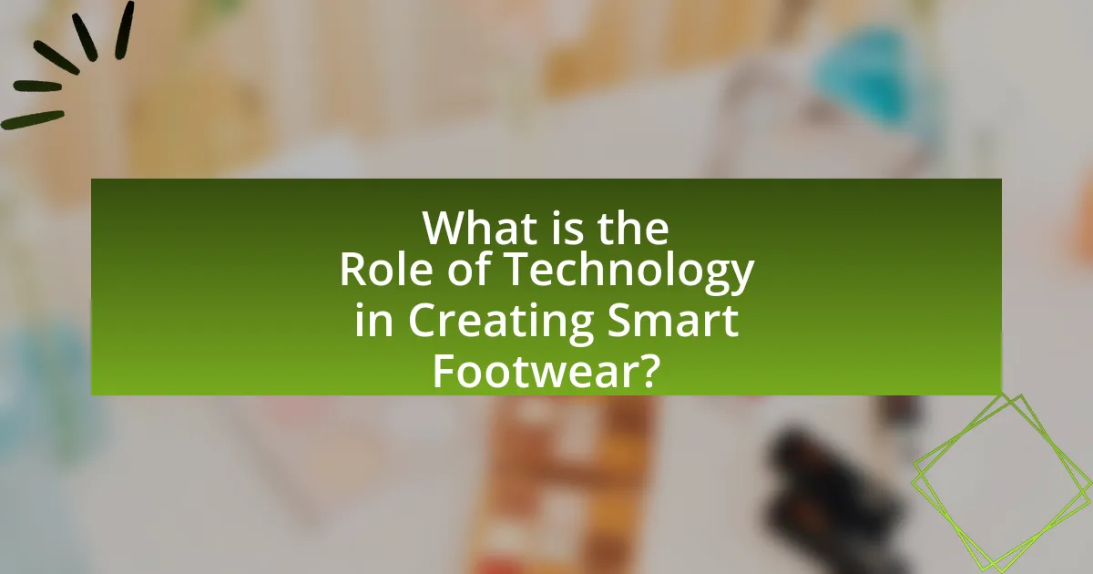 What is the Role of Technology in Creating Smart Footwear?