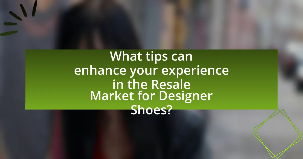 What tips can enhance your experience in the Resale Market for Designer Shoes?